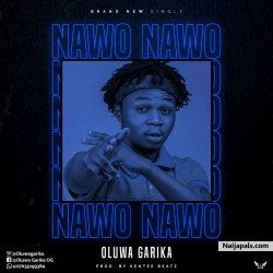 Nawo Nawo by Oluwa Garika _