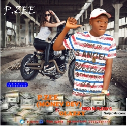 Money Dey by Pzee ft Olazzy by Pzee