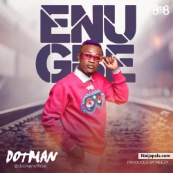 Enugbe by Dotman 