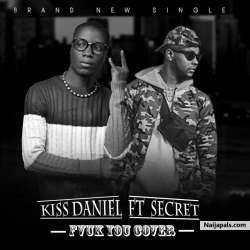 Fvck you by Kiss_daniel ft Secret
