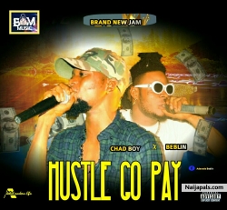 Hustle go pay by Chad boy X Beblin 