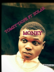 MONEY by TOMZY ~DOPE FT ZOLAR