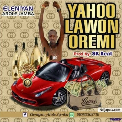YAHOO LAWON OREMI by ELENIYAN