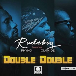 Instrumental - Double Double by Rudeboy ft. Phyno x Olamide - Prod. REAL MONEY STUDIO 07067375485 by RUDEBOY FT. PHYNO X OLAMIDE 