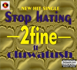 STOP HATING by 2FYNO