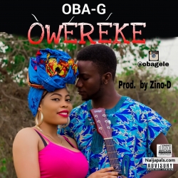 owereke - +2348166304668 by OBA G (OBA GELE - +2348166304668