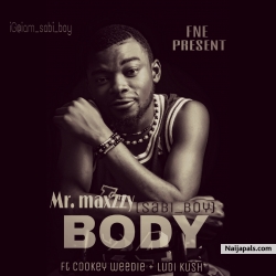 Body by Mr maxzzy (sabi boi)