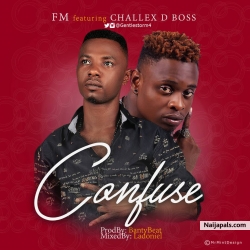 Confuse by Gentle Storm Ft. Challex D Boss