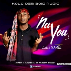 Na you by Lati Dolla