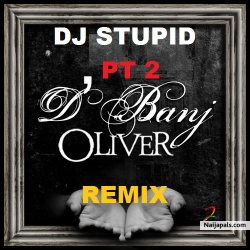 OLIVER TWIST OF DBANJ FT  MOVE IT MOVE IT DANCE HALL - FOR DJS by DJ STUPID DLEND ,REMIX