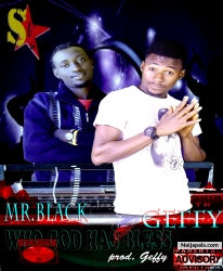 Who God has bless by Geffy X Mr.Black