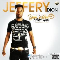 You Should Love Me by Jeffery Dion