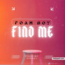 FIND ME by FOAM Boy