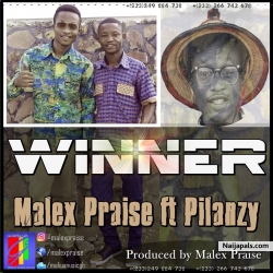 WINNER by Malex Praise ft Pilanzy