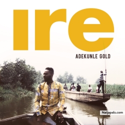 Ire by Adekunle Gold
