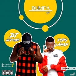 Dj Neptune ft Pypo Lamah - Bumpa Refix by Pypo Lamah