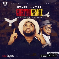 ghetto grace by Exnel ft kcee
