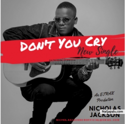 Don' t You Cry by Nicholas Jackson 
