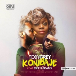 Konibaje by Toby Grey ft 9ice & Skales
