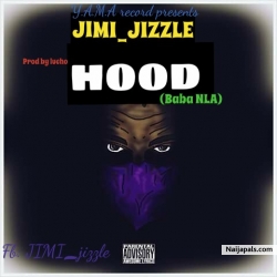HOOD(baba NLA) by JIMI JIZZLE