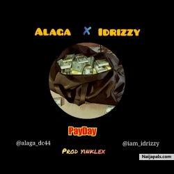 PayDay by Alaga ft Idrizzy
