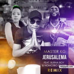 Jerusalema (Remix) by Master KG ft. Burna Boy x Nomcebo Zikode