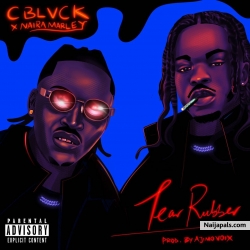 Tear Rubber by C Blvck Ft. Naira Marley 