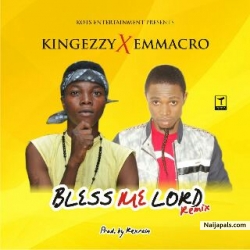 Bless Me Lord Remix by KingEzzy Ft Emmacro 