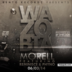 Wazobia by Morell ft. Reminisce & Phyno