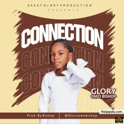 CONNECTION by Glory Omo Bishop 