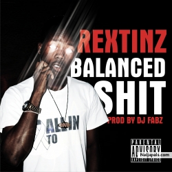 REXTINZ - by BALANCED SHIT I PROD BY DJ FABZ I www.djfabtunez.wordpress.com