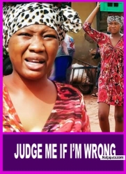 JUDGE ME IF I'M WRONG 2023  (CHINENYE NNEBE) - Nigerian Nollywood Movies 2023