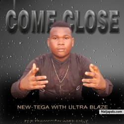 Come Close by New tega with Ultra Blaze
