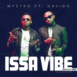 Issa Vibe by Mystro Ft. Davido 