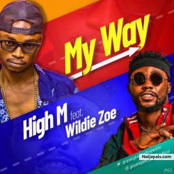 My Way by High M Featuring Wildie Zoe