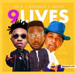 9 Lives by May D  ft. Oskido & Mayorkun