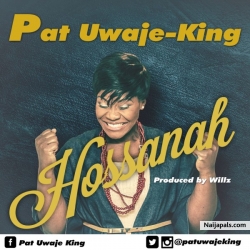 Hossanah by Pat Uwaje