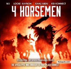 The 4 Horsemen by M.I Abaga , Loose Kaynon, Kahli Abdu & Kidkonnect