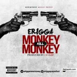 Monkey Kill Monkey by Erigga