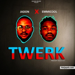 Twerk by Jadon ft Emmicool 