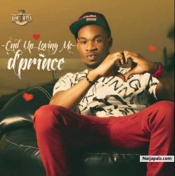 End Up Loving Me by D'Prince