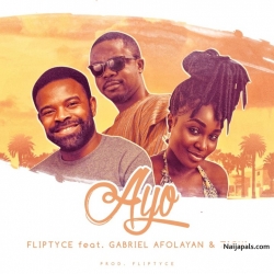 Ayo by Fliptyce ft. Gabriel Afolayan & Zichi
