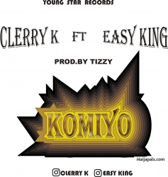 KOMIYO by CLERRY K ft EASY KING