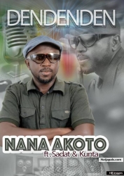 Dendenden by Nana akoto ft Sadat x Kunta kinta