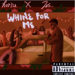 Whine For Me by Horlu ft Jas