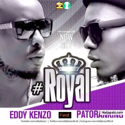 Royal by Eddy Kenzo ft. Patoranking