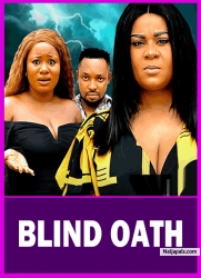 BLIND OATH (SEASON 1) - 2025 Latest Nigerian Nollywood Movie ||Trending Nollywood Movie