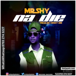 Na Die by Mr Shy