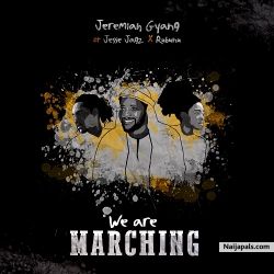We Are Marching by Jeremiah Gyang Ft Jesse Jagz x Rubunu