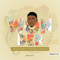 Geekaydon_wonder_ft_doyez_urwaje by Geekaydon